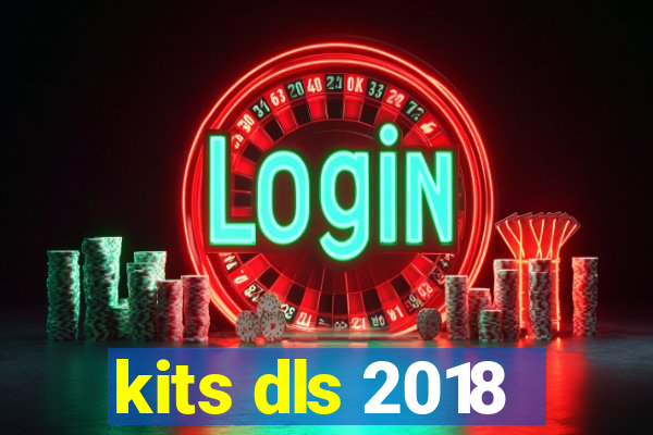 kits dls 2018